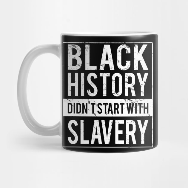Black History Didn't Start With Slavery Juneteenth by Flippin' Sweet Gear